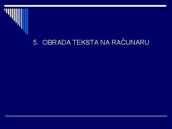 5. OBRADA TEKSTA NA RAČUNARU 