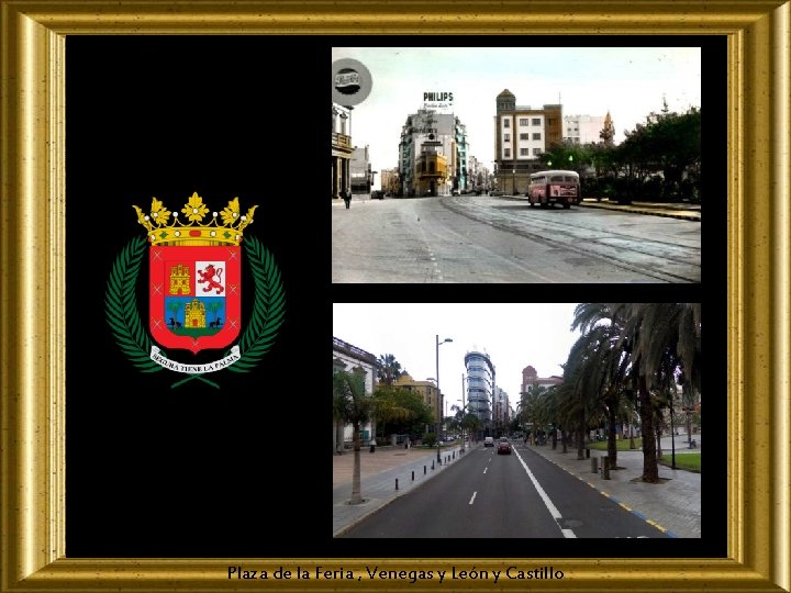 Plaza de la Feria , Venegas y León y Castillo 