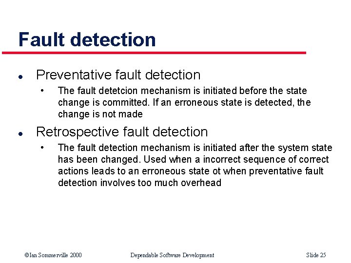 Fault detection l Preventative fault detection • l The fault detetcion mechanism is initiated