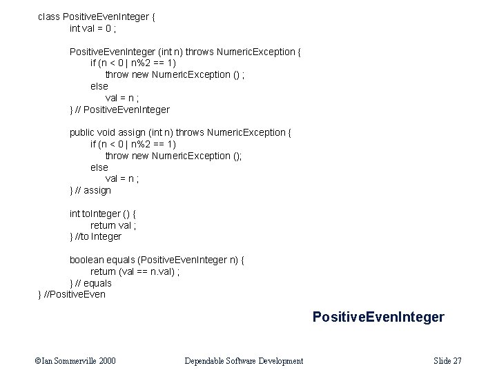 class Positive. Even. Integer { int val = 0 ; Positive. Even. Integer (int