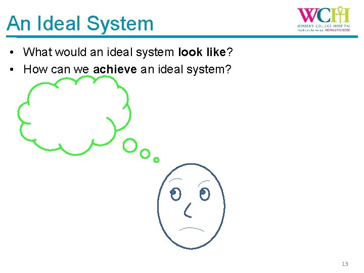 An Ideal System • What would an ideal system look like? • How can