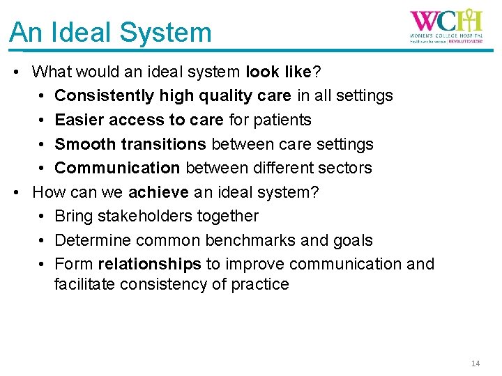 An Ideal System • What would an ideal system look like? • Consistently high