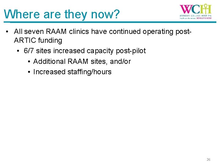 Where are they now? • All seven RAAM clinics have continued operating post. ARTIC