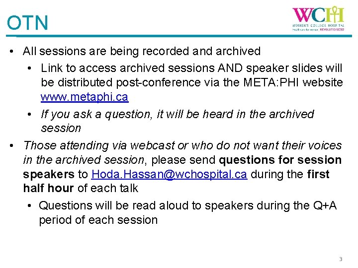 OTN • All sessions are being recorded and archived • Link to access archived