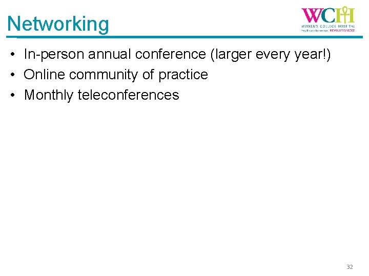 Networking • In-person annual conference (larger every year!) • Online community of practice •