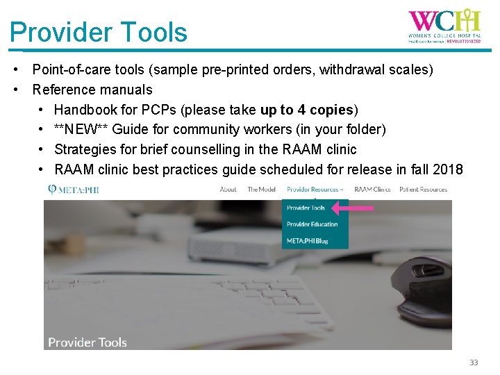 Provider Tools • Point-of-care tools (sample pre-printed orders, withdrawal scales) • Reference manuals •