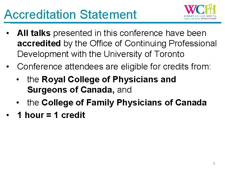 Accreditation Statement • All talks presented in this conference have been accredited by the