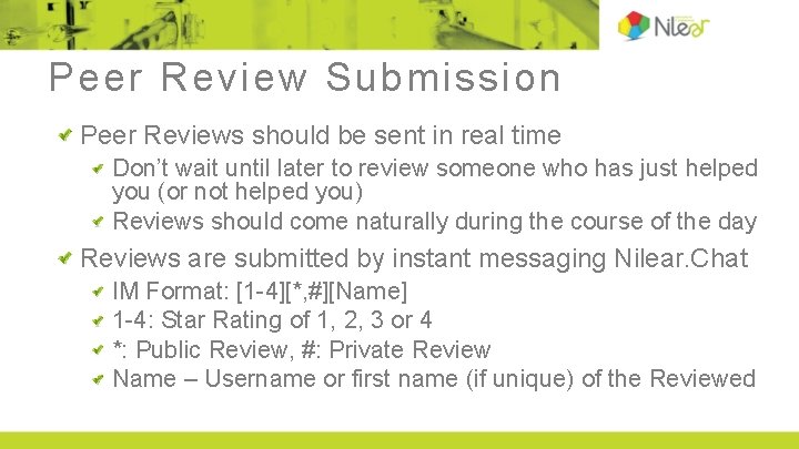 Peer Review Submission Peer Reviews should be sent in real time Don’t wait until