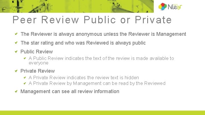 Peer Review Public or Private The Reviewer is always anonymous unless the Reviewer is