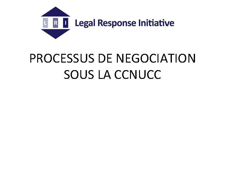 PROCESSUS DE NEGOCIATION SOUS LA CCNUCC 