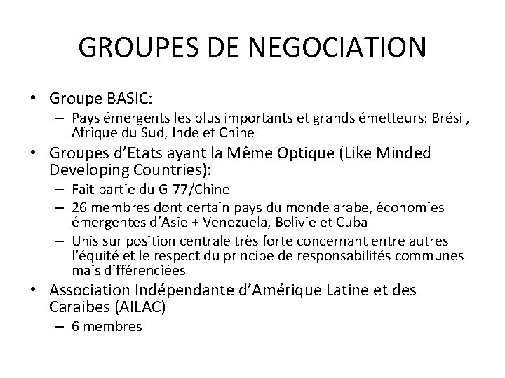 GROUPES DE NEGOCIATION • Groupe BASIC: – Pays émergents les plus importants et grands