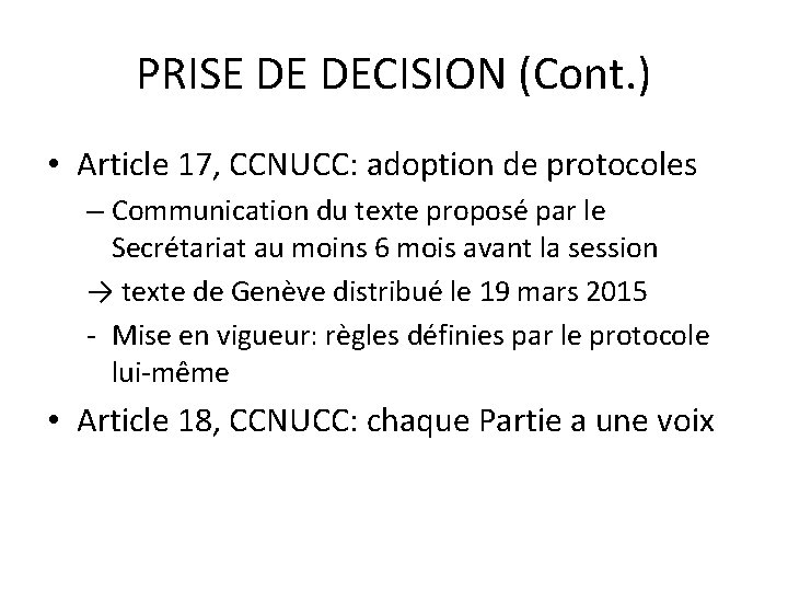 PRISE DE DECISION (Cont. ) • Article 17, CCNUCC: adoption de protocoles – Communication