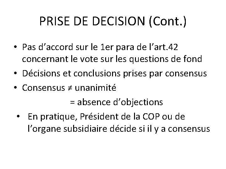 PRISE DE DECISION (Cont. ) • Pas d’accord sur le 1 er para de