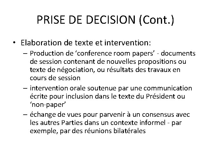 PRISE DE DECISION (Cont. ) • Elaboration de texte et intervention: – Production de