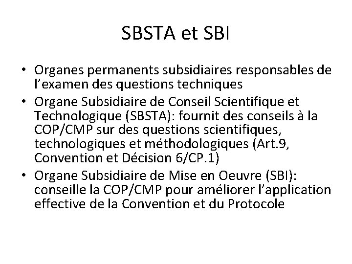 SBSTA et SBI • Organes permanents subsidiaires responsables de l’examen des questions techniques •