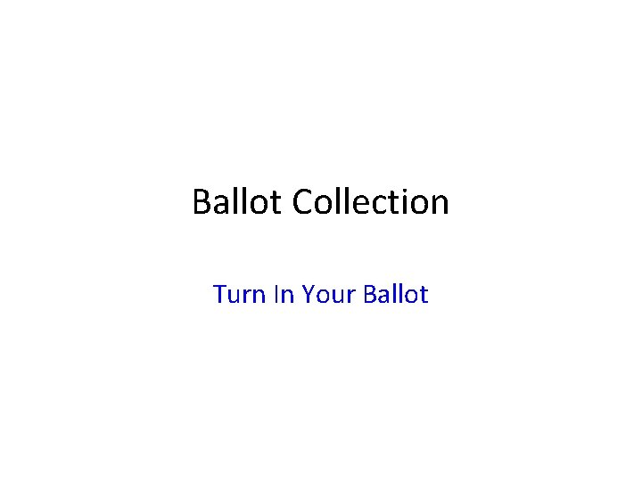 Ballot Collection Turn In Your Ballot 