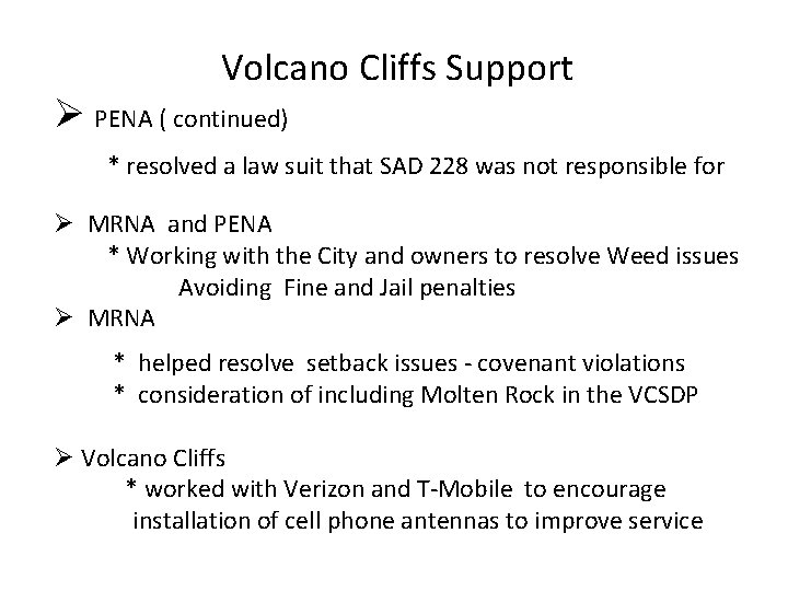 Volcano Cliffs Support Ø PENA ( continued) * resolved a law suit that SAD