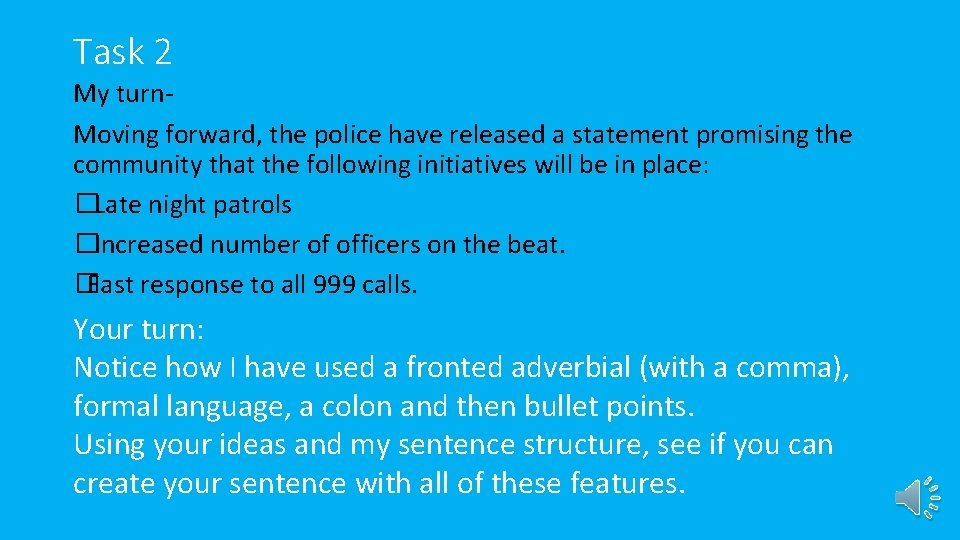 Task 2 My turn. Moving forward, the police have released a statement promising the