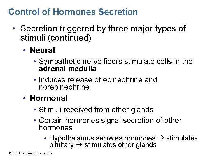 Control of Hormones Secretion • Secretion triggered by three major types of stimuli (continued)