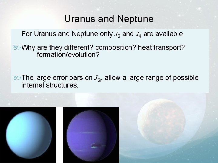 Uranus and Neptune For Uranus and Neptune only J 2 and J 4 are