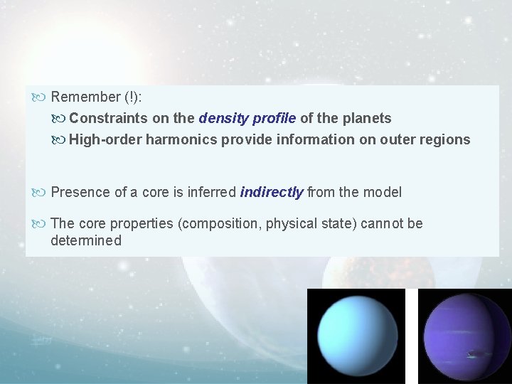  Remember (!): Constraints on the density profile of the planets High-order harmonics provide