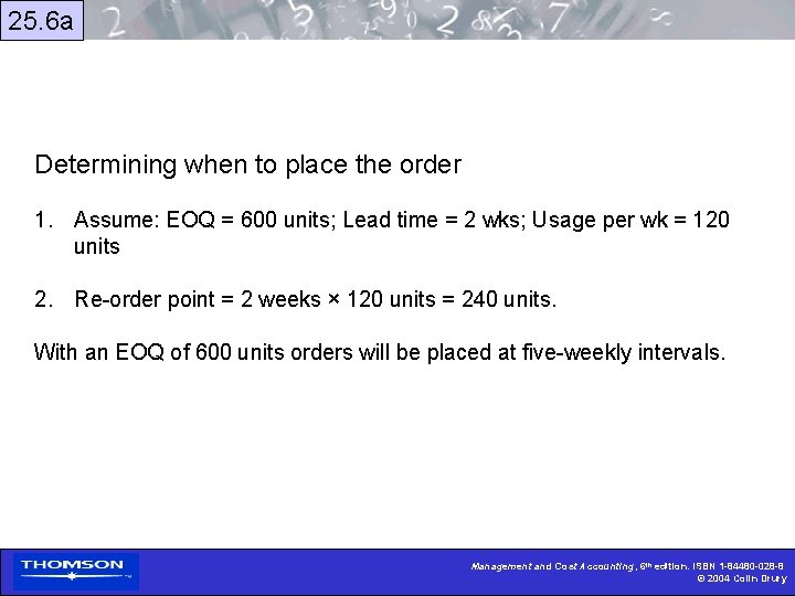 25. 6 a Determining when to place the order 1. Assume: EOQ = 600