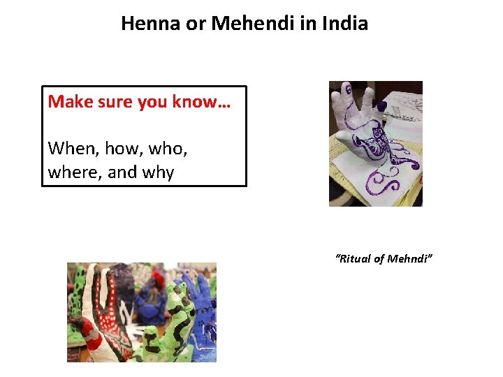 Henna or Mehendi in India Make sure you know… When, how, who, where, and