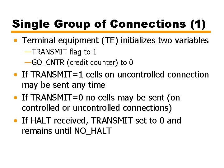 Single Group of Connections (1) • Terminal equipment (TE) initializes two variables —TRANSMIT flag