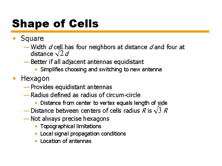 Shape of Cells • Square — Width d cell has four neighbors at distance