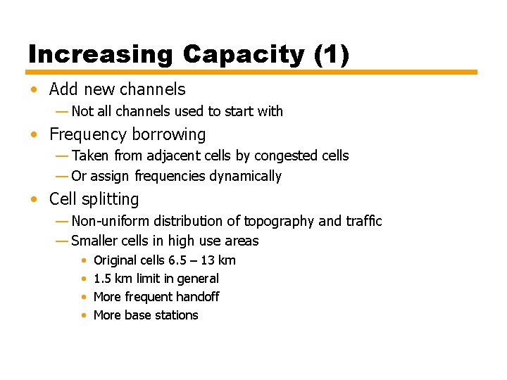 Increasing Capacity (1) • Add new channels — Not all channels used to start