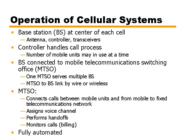 Operation of Cellular Systems • Base station (BS) at center of each cell —