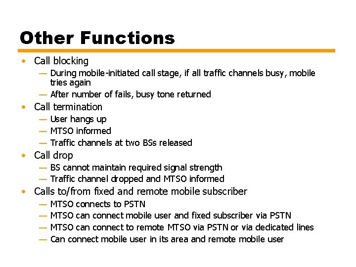 Other Functions • Call blocking — During mobile-initiated call stage, if all traffic channels