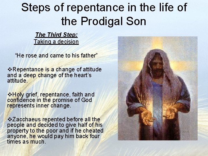 Steps of repentance in the life of the Prodigal Son The Third Step: Taking Steps of repentance in the life of the Prodigal Son The Third Step: Taking