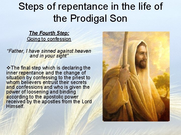 Steps of repentance in the life of the Prodigal Son The Fourth Step: Going Steps of repentance in the life of the Prodigal Son The Fourth Step: Going