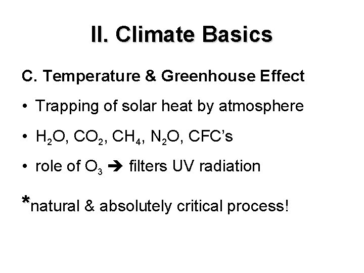 II. Climate Basics C. Temperature & Greenhouse Effect • Trapping of solar heat by II. Climate Basics C. Temperature & Greenhouse Effect • Trapping of solar heat by