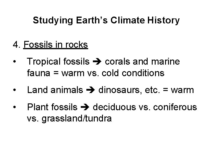 Studying Earth’s Climate History 4. Fossils in rocks • Tropical fossils corals and marine Studying Earth’s Climate History 4. Fossils in rocks • Tropical fossils corals and marine