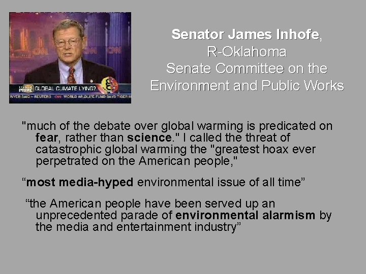 Senator James Inhofe, Inhofe R-Oklahoma Senate Committee on the Environment and Public Works "much Senator James Inhofe, Inhofe R-Oklahoma Senate Committee on the Environment and Public Works "much
