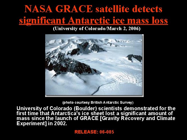 NASA GRACE satellite detects significant Antarctic ice mass loss (University of Colorado/March 2, 2006) NASA GRACE satellite detects significant Antarctic ice mass loss (University of Colorado/March 2, 2006)