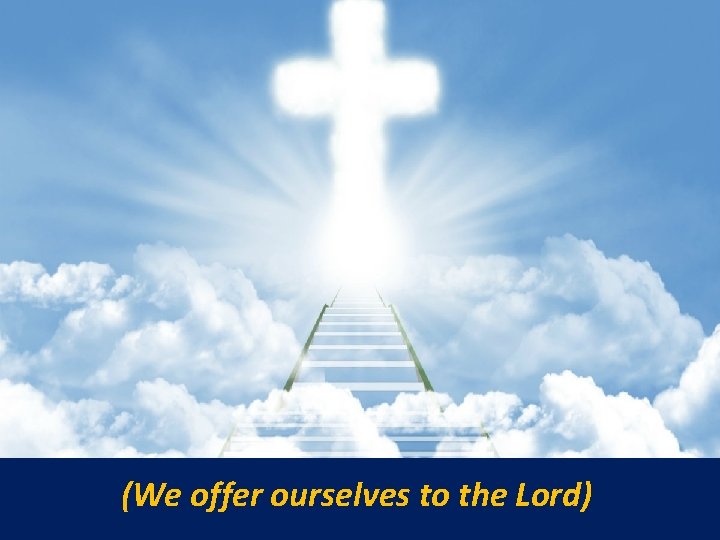 (We offer ourselves to the Lord) (We offer ourselves to the Lord)
