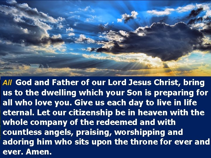 All God and Father of our Lord Jesus Christ, bring us to the dwelling All God and Father of our Lord Jesus Christ, bring us to the dwelling
