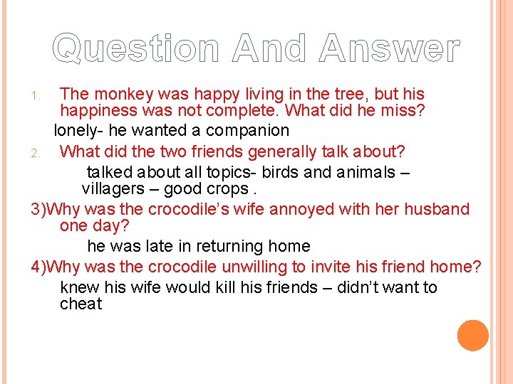 Question And Answer The monkey was happy living in the tree, but his happiness Question And Answer The monkey was happy living in the tree, but his happiness
