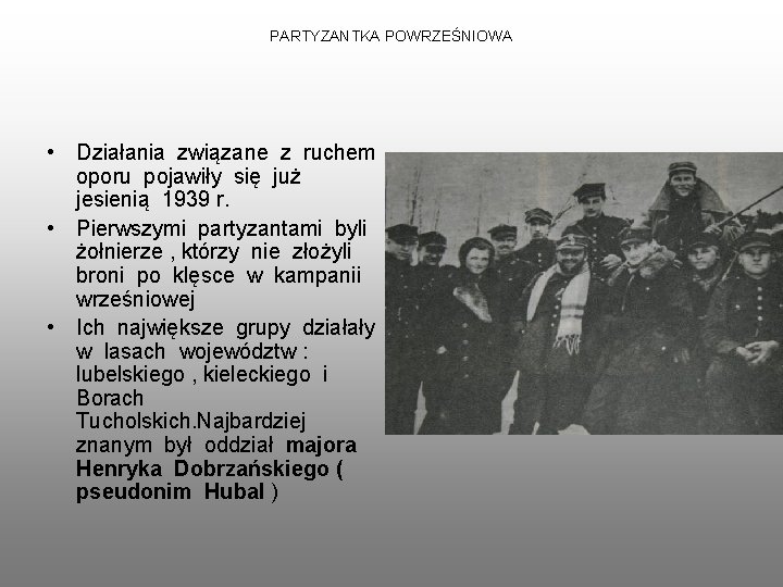 PARTYZANTKA POWRZEŚNIOWA • Działania związane z ruchem oporu pojawiły się już jesienią 1939 r.