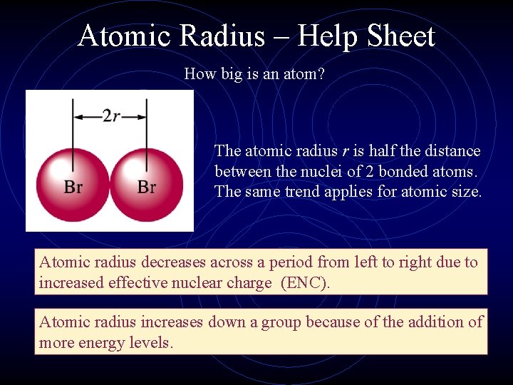 Atomic Radius – Help Sheet How big is an atom? The atomic radius r