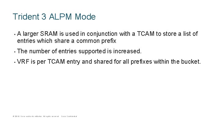 Trident 3 ALPM Mode • A larger SRAM is used in conjunction with a