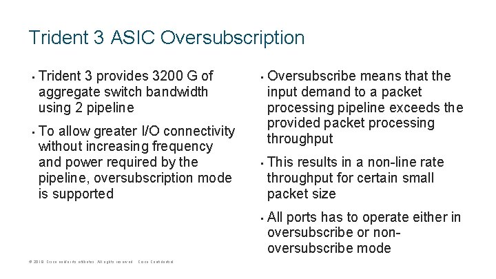 Trident 3 ASIC Oversubscription • • Trident 3 provides 3200 G of aggregate switch