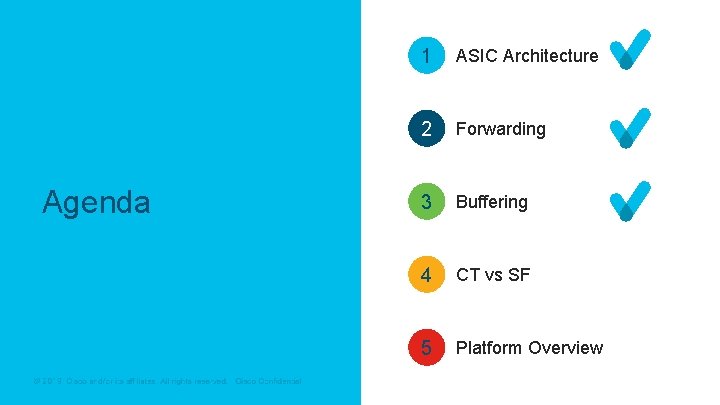 Agenda © 2017 2018 Cisco and/or its affiliates. All rights reserved. Cisco Confidential 1