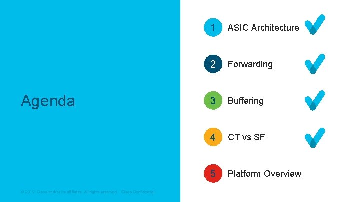 Agenda © 2017 2018 Cisco and/or its affiliates. All rights reserved. Cisco Confidential 1