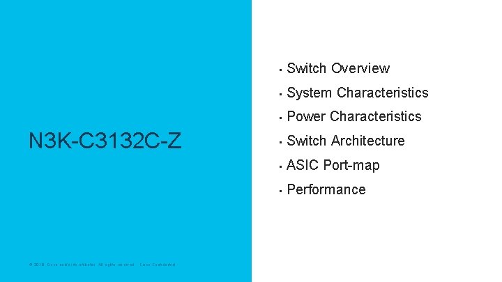 N 3 K-C 3132 C-Z © 2018 Cisco and/or its affiliates. All rights reserved.