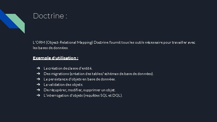 Doctrine : L'ORM (Object-Relational Mapping) Doctrine fournit tous les outils nécessaire pour travailler avec