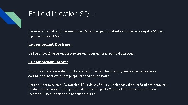 Faille d’injection SQL : Les injections SQL sont des méthodes d'attaques qui consistent à